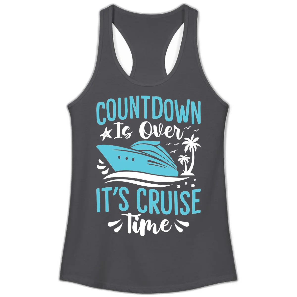 Countdown Is Over It's Cruise Time Ladies Tank in Solid Dark Gray