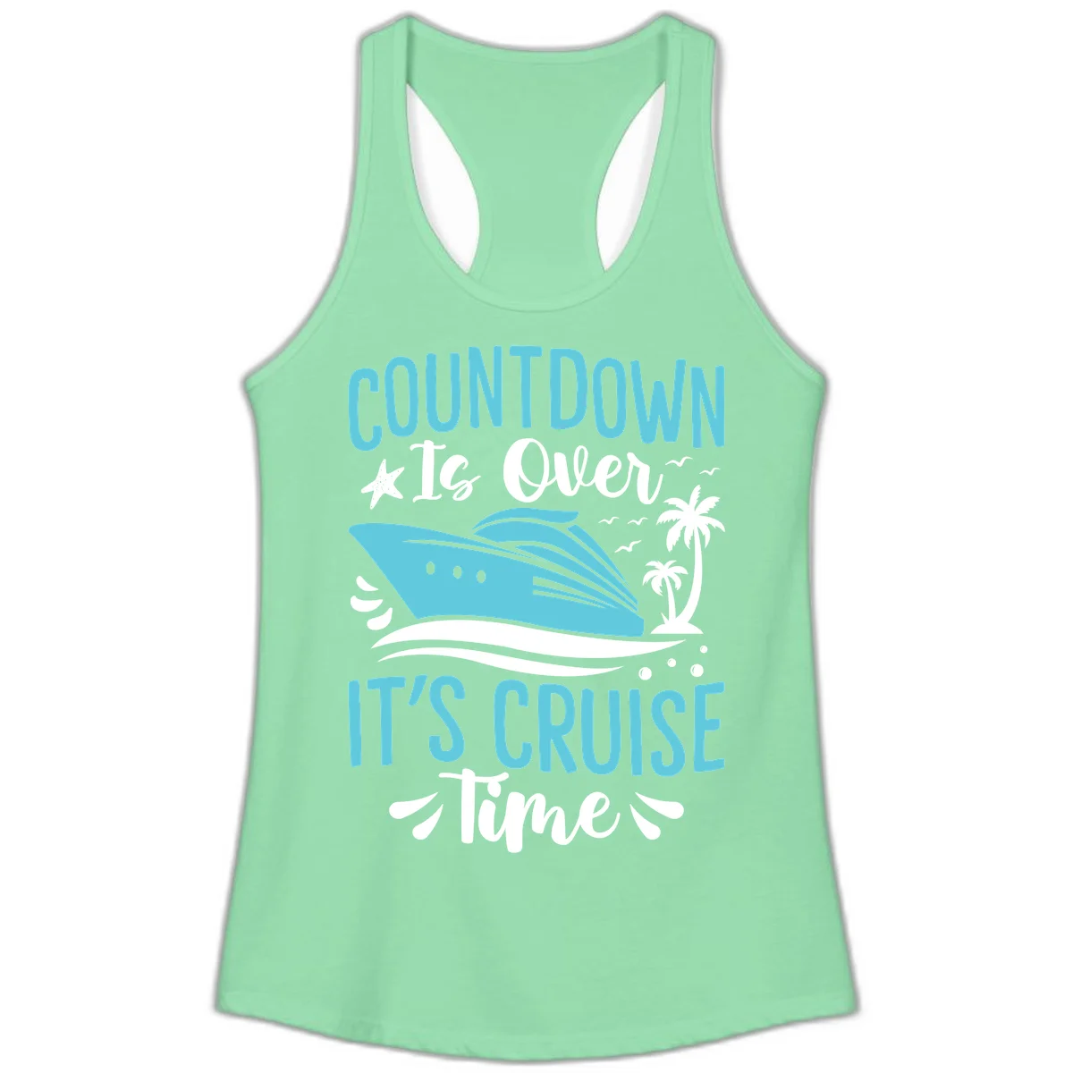 Countdown Is Over It's Cruise Time Ladies Tank in Solid Mint