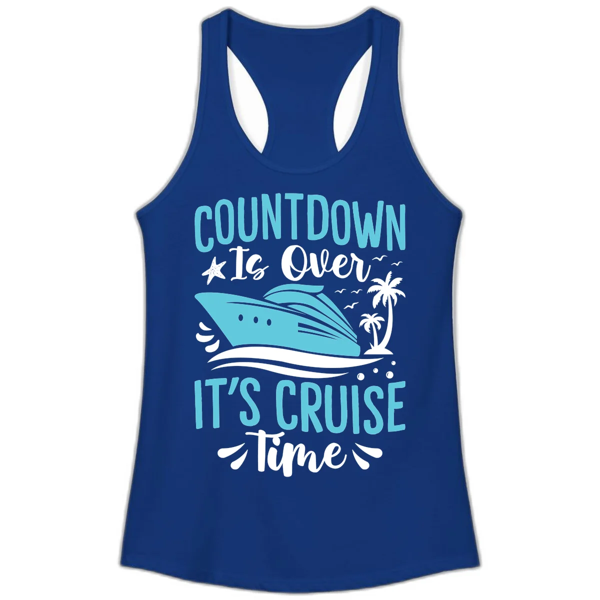 Countdown Is Over It's Cruise Time Ladies Tank in Solid Royal