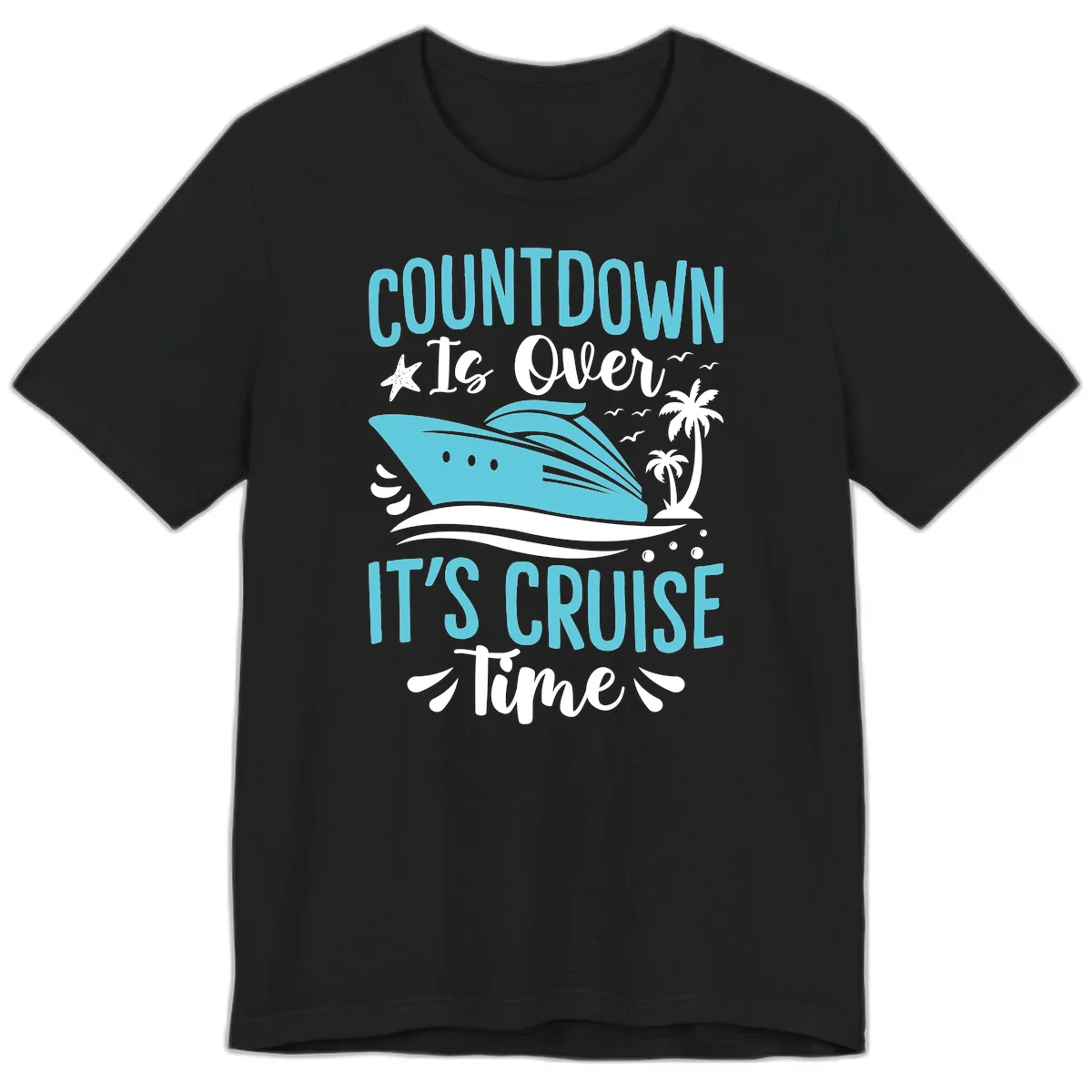 Countdown Is Over It's Cruise Time Premium T-Shirt in Black