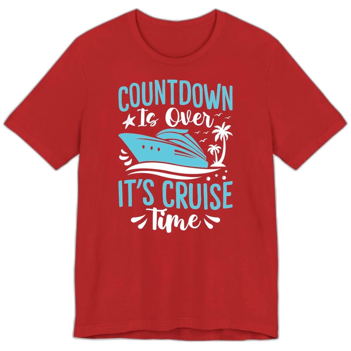Countdown Is Over It's Cruise Time Premium T-Shirt in Red