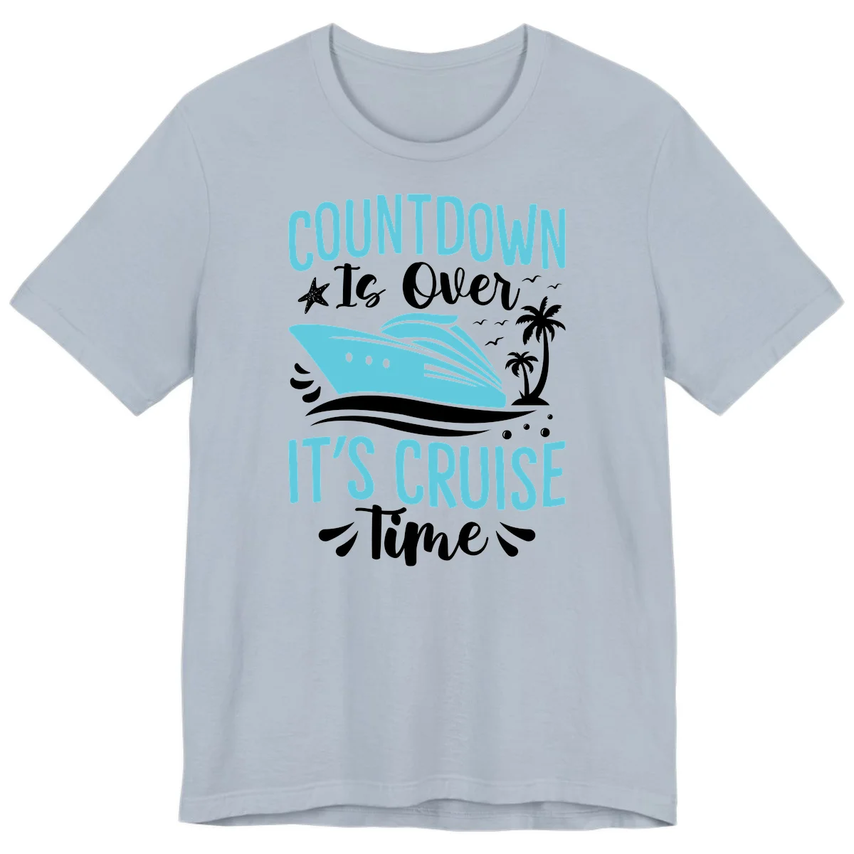 Countdown Is Over It's Cruise Time Premium T-Shirt in Light Blue
