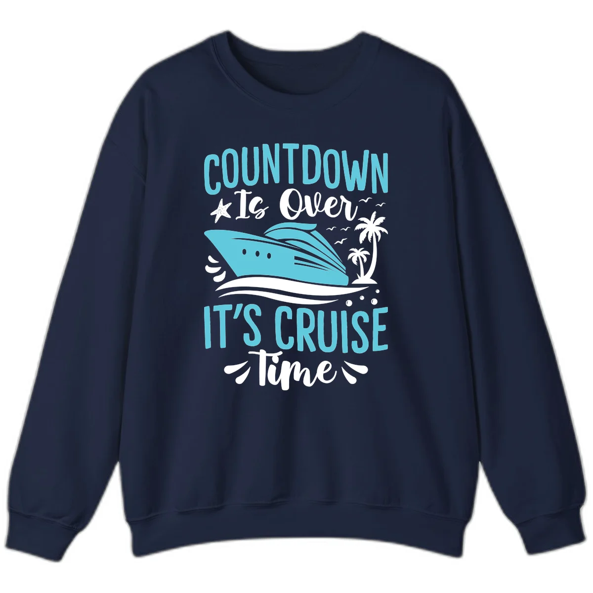 Countdown Is Over It's Cruise Time Sweatshirt in Navy