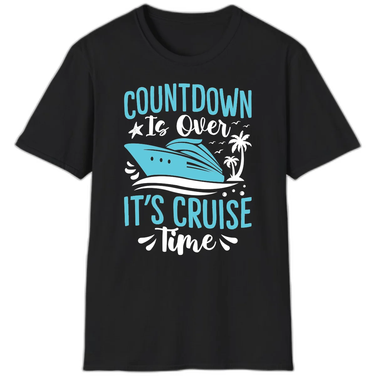 Countdown Is Over It's Cruise Time T-Shirt in Black