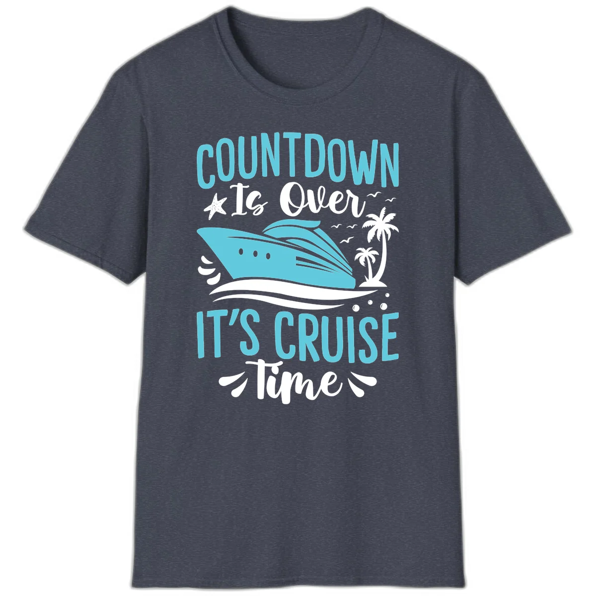 Countdown Is Over It's Cruise Time T-Shirt in Heather Navy