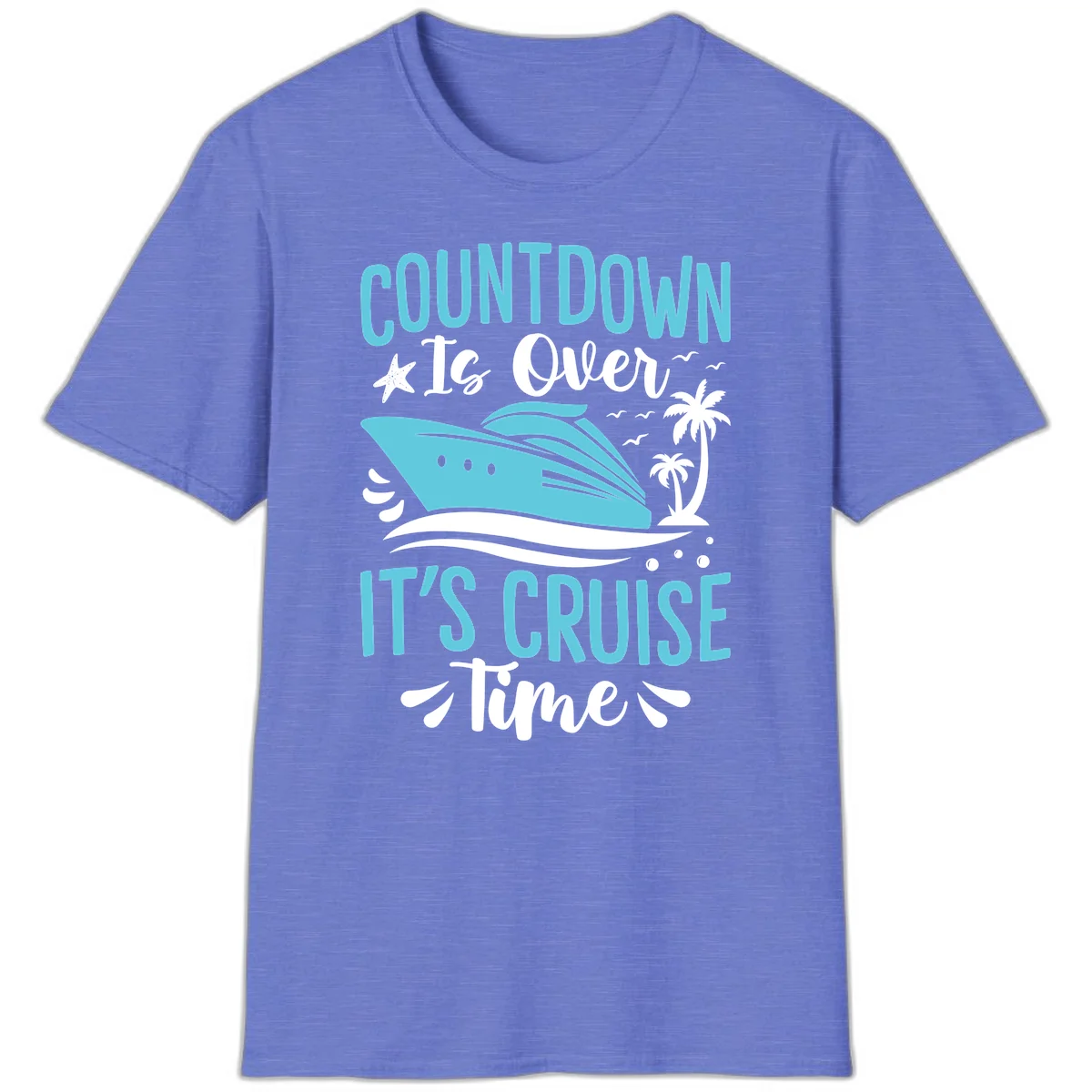 Countdown Is Over It's Cruise Time T-Shirt in Heather Royal