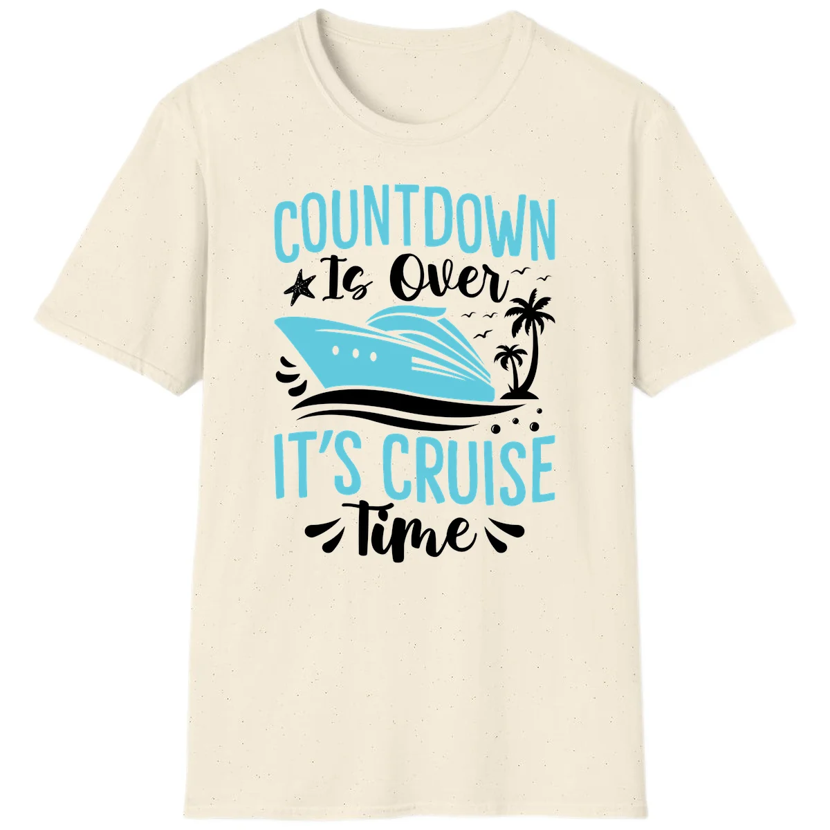 Countdown Is Over It's Cruise Time T-Shirt in Natural