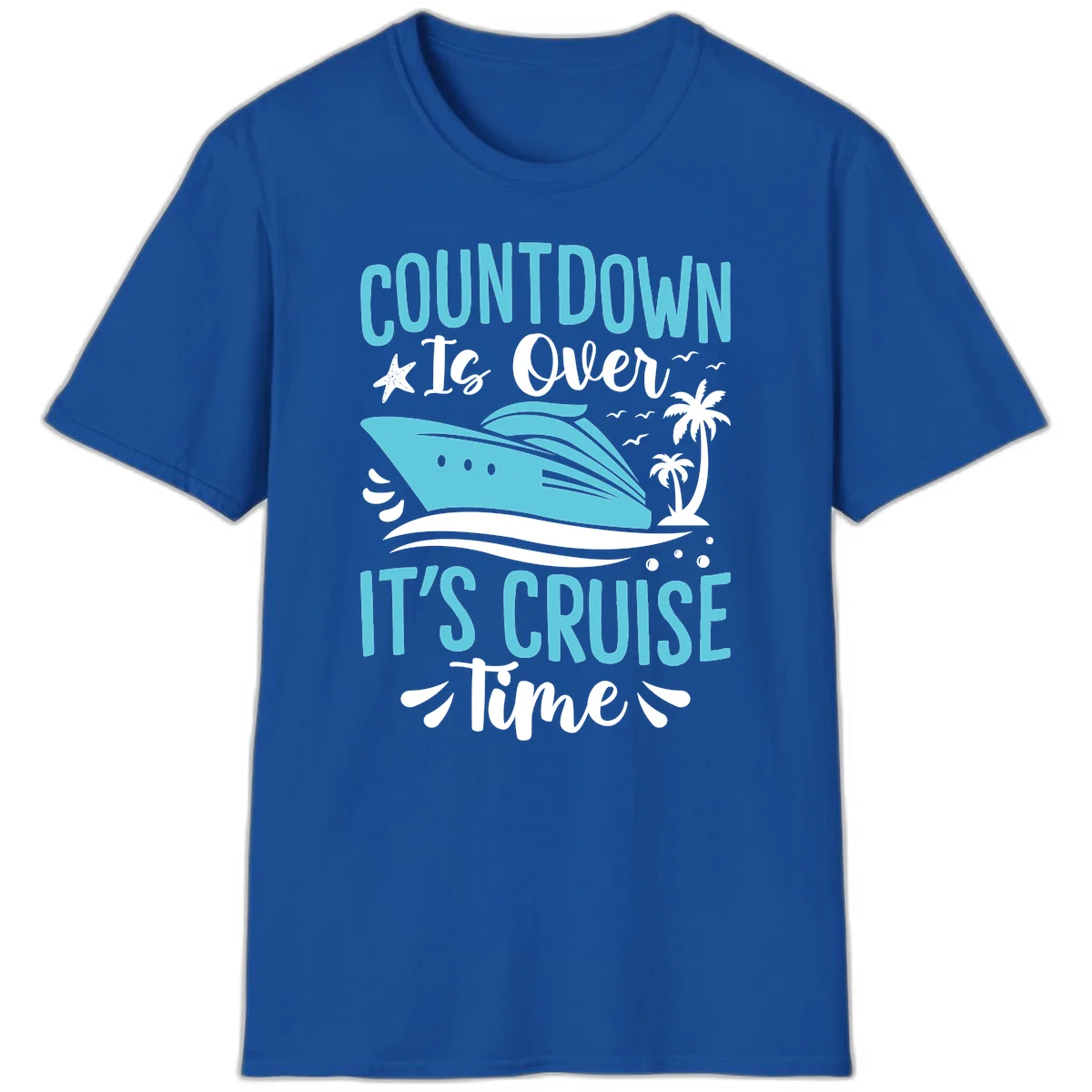 Countdown Is Over It's Cruise Time T-Shirt in Royal