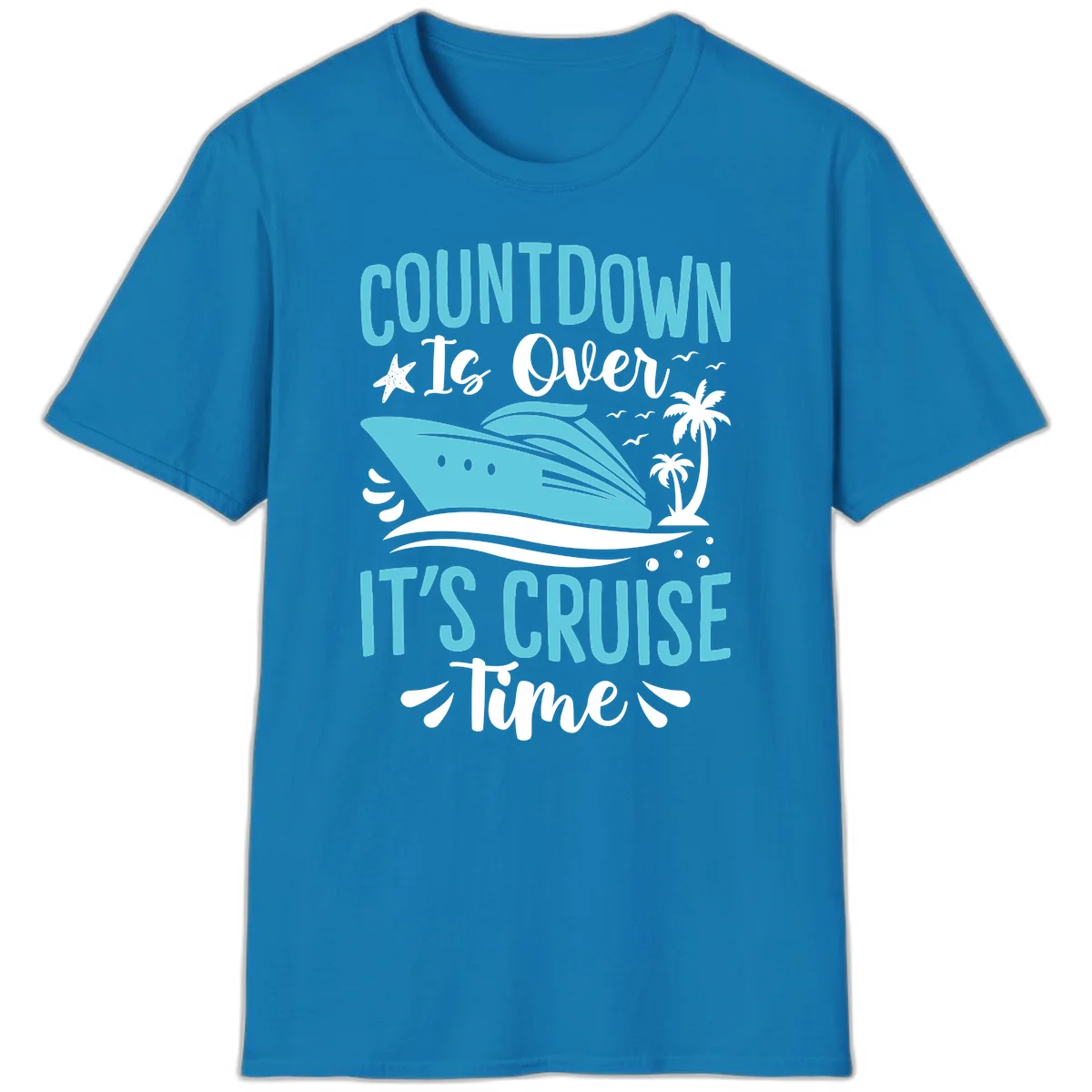 Countdown Is Over It's Cruise Time T-Shirt in Sapphire