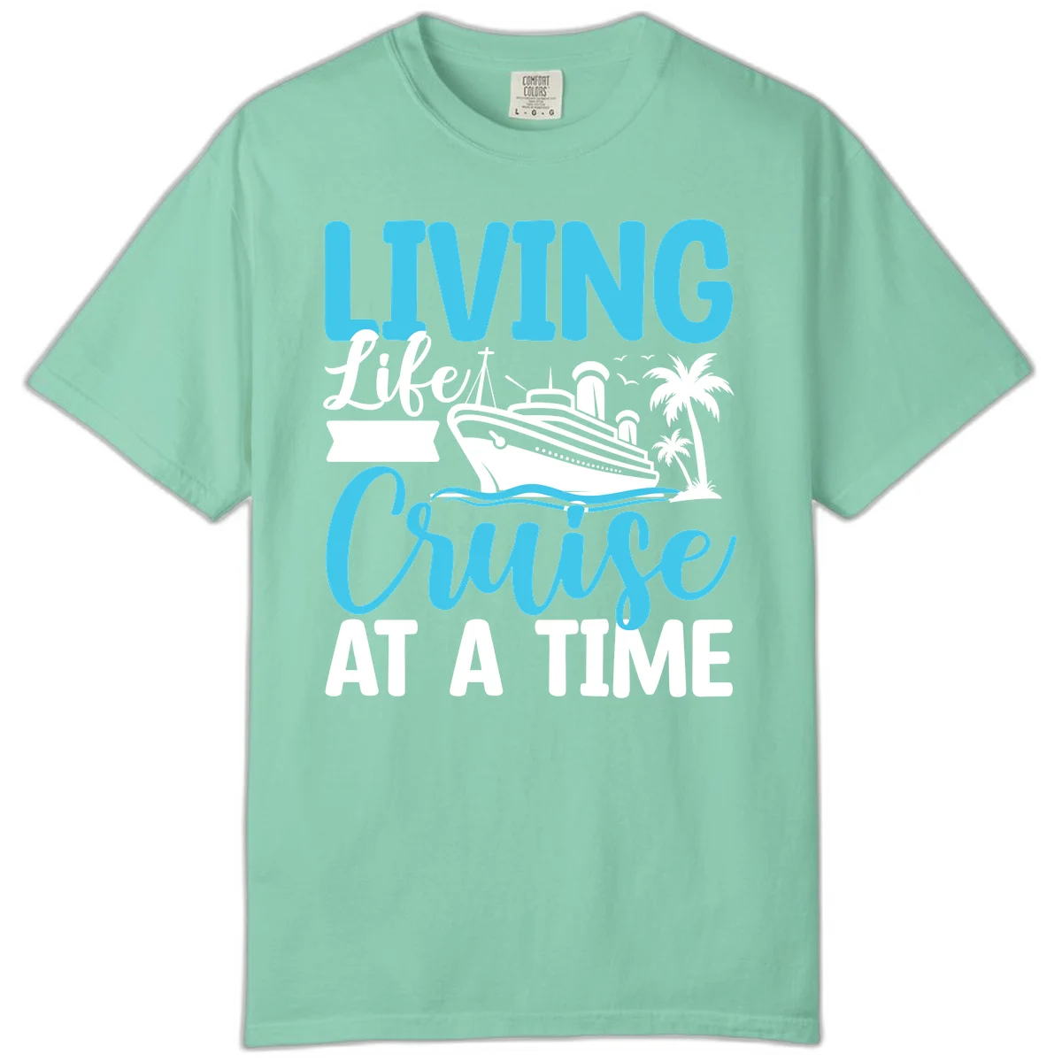 Living Life Cruise At A Time Comfort Color in Island Reef