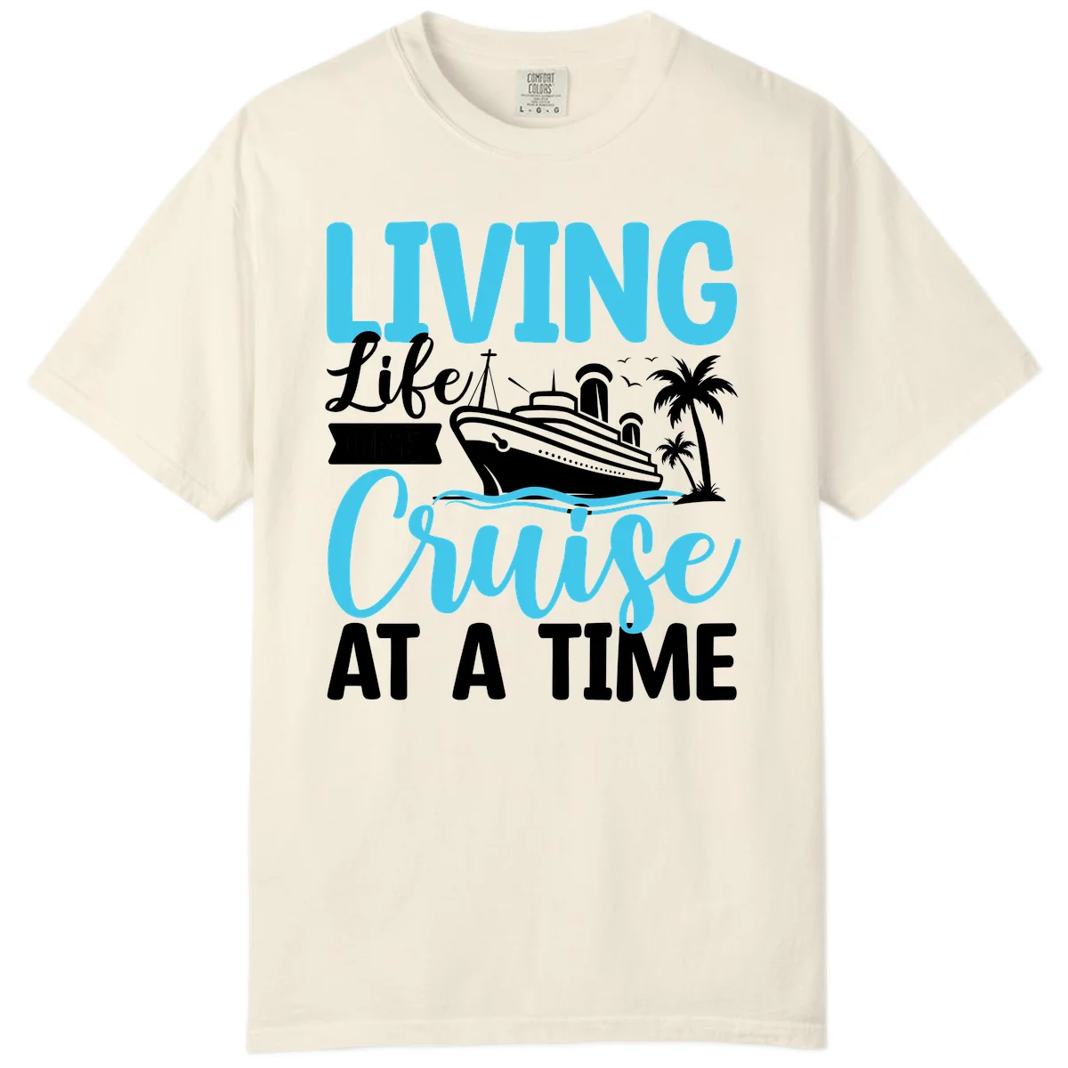 Living Life Cruise At A Time Comfort Color in Ivory