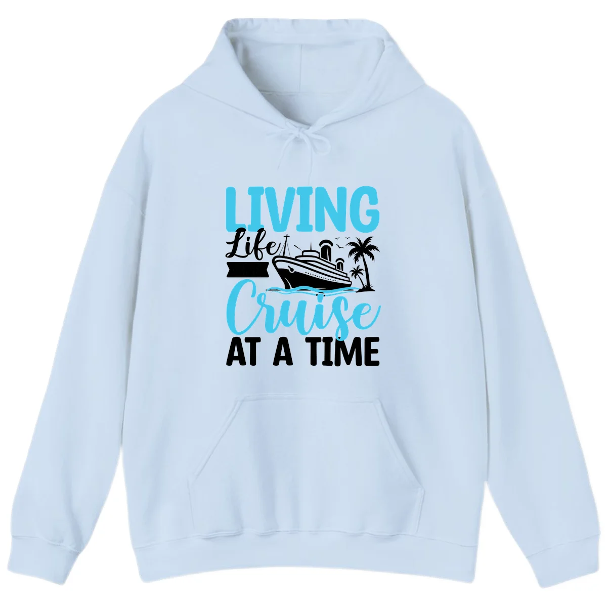 Living Life Cruise At A Time Hoodie in Light Blue