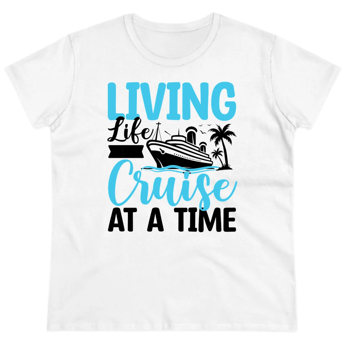 Living Life Cruise At A Time Ladies Tee in White