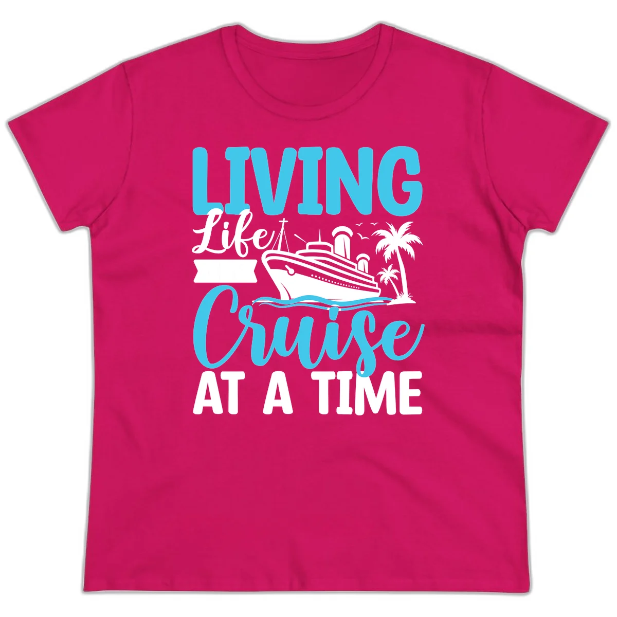 Living Life Cruise At A Time Ladies Tee in Heliconia