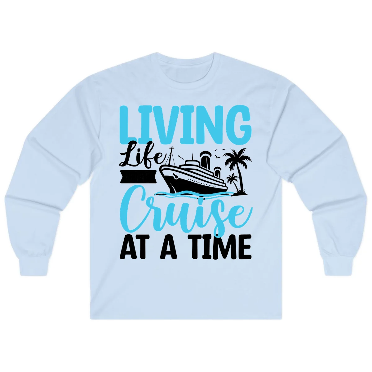 Living Life Cruise At A Time Long Sleeve in Light Blue