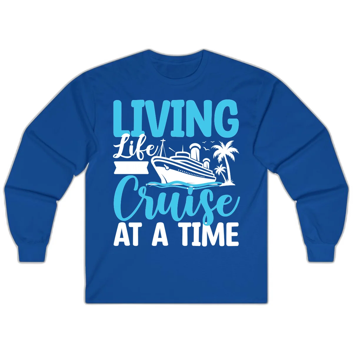 Living Life Cruise At A Time Long Sleeve in Royal