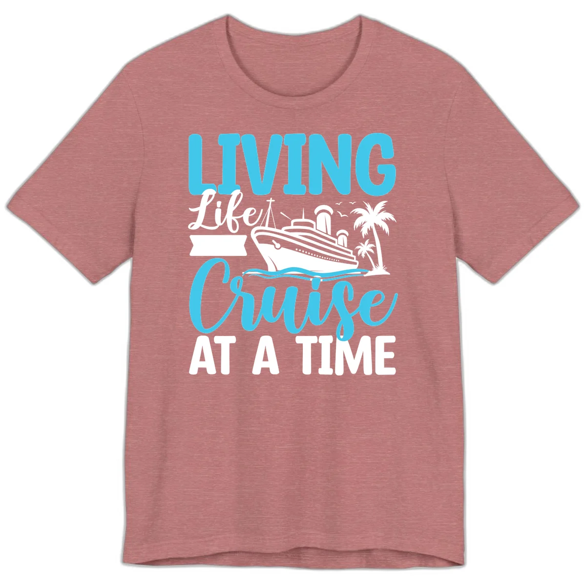 Living Life Cruise At A Time Premium T-Shirt in Heather Mauve