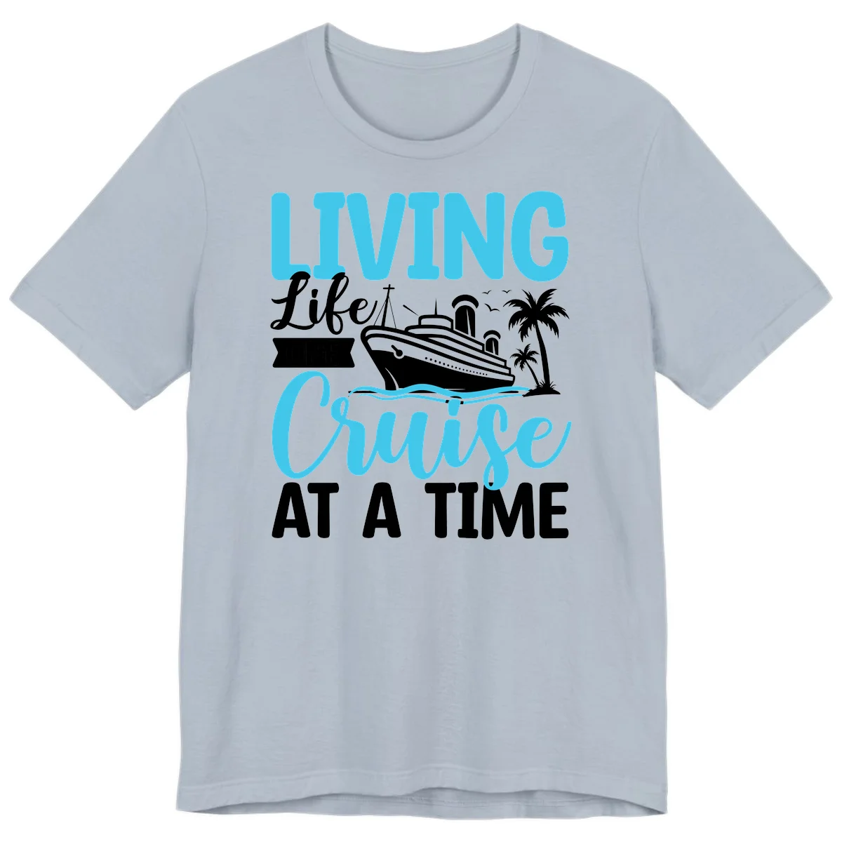 Living Life Cruise At A Time Premium T-Shirt in Light Blue