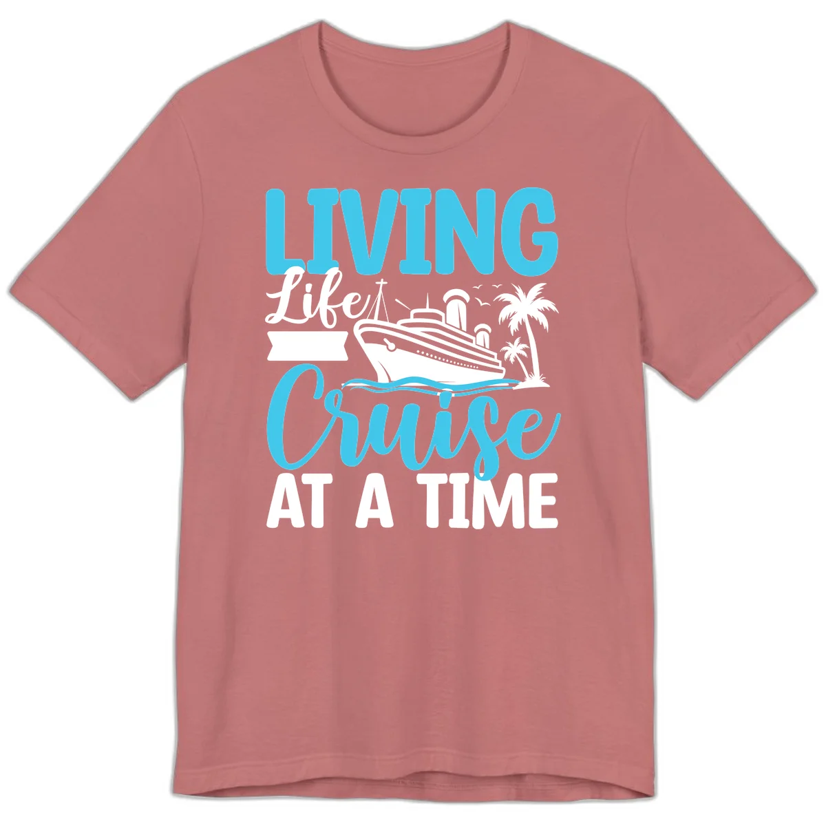Living Life Cruise At A Time Premium T-Shirt in Mauve