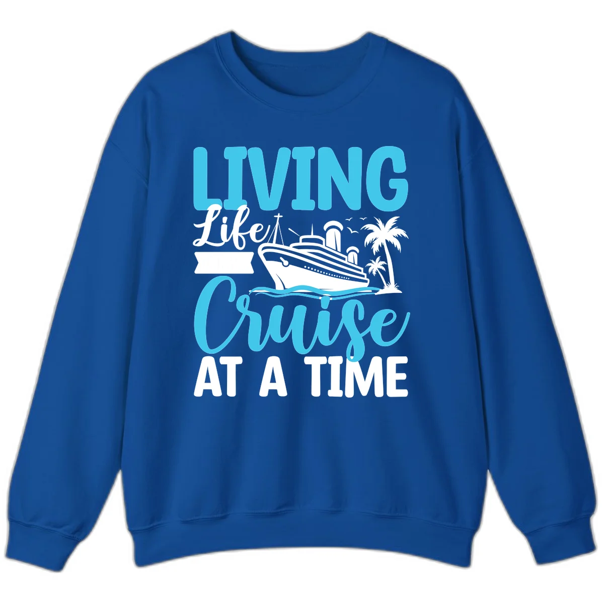 Living Life Cruise At A Time Sweatshirt in Royal