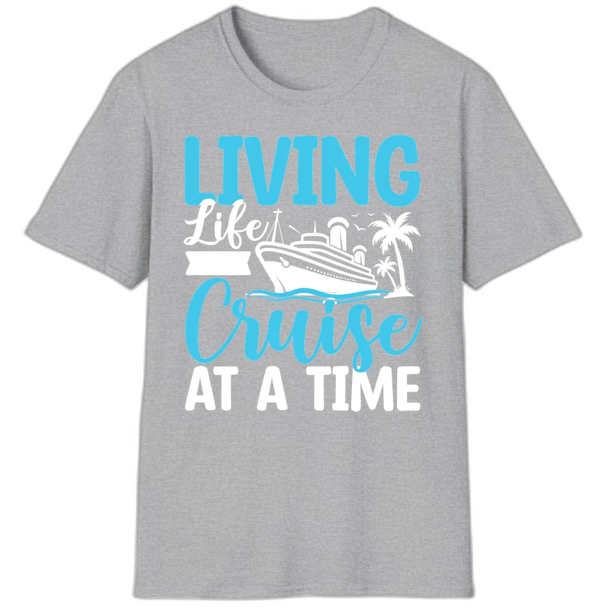 Living Life Cruise At A Time T-Shirt in Sport Grey