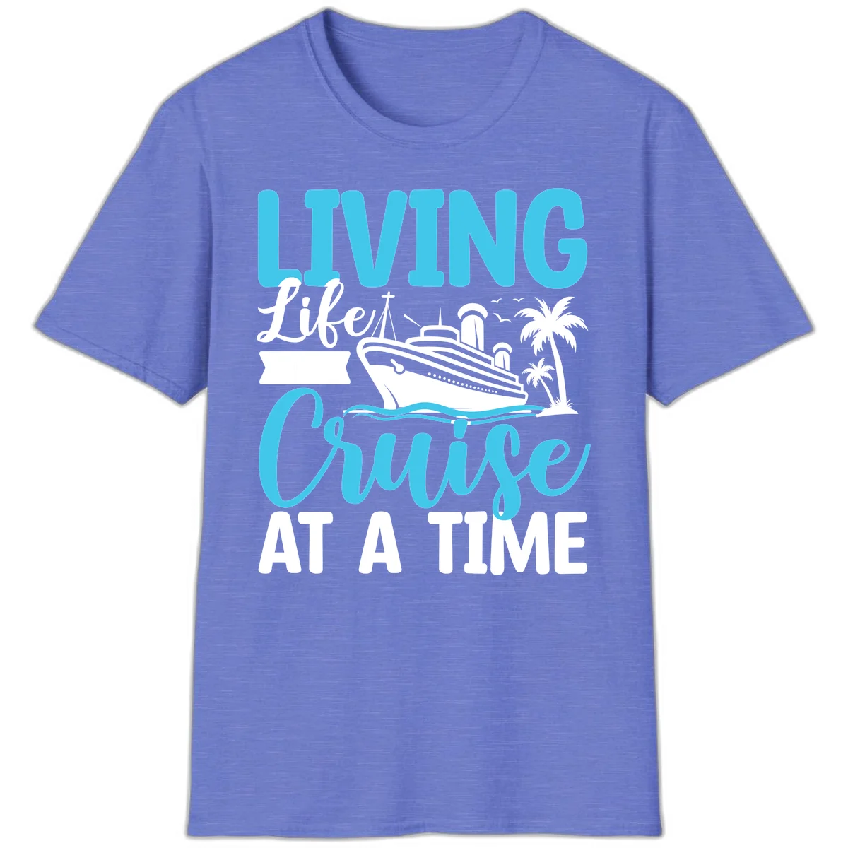 Living Life Cruise At A Time T-Shirt in Heather Royal