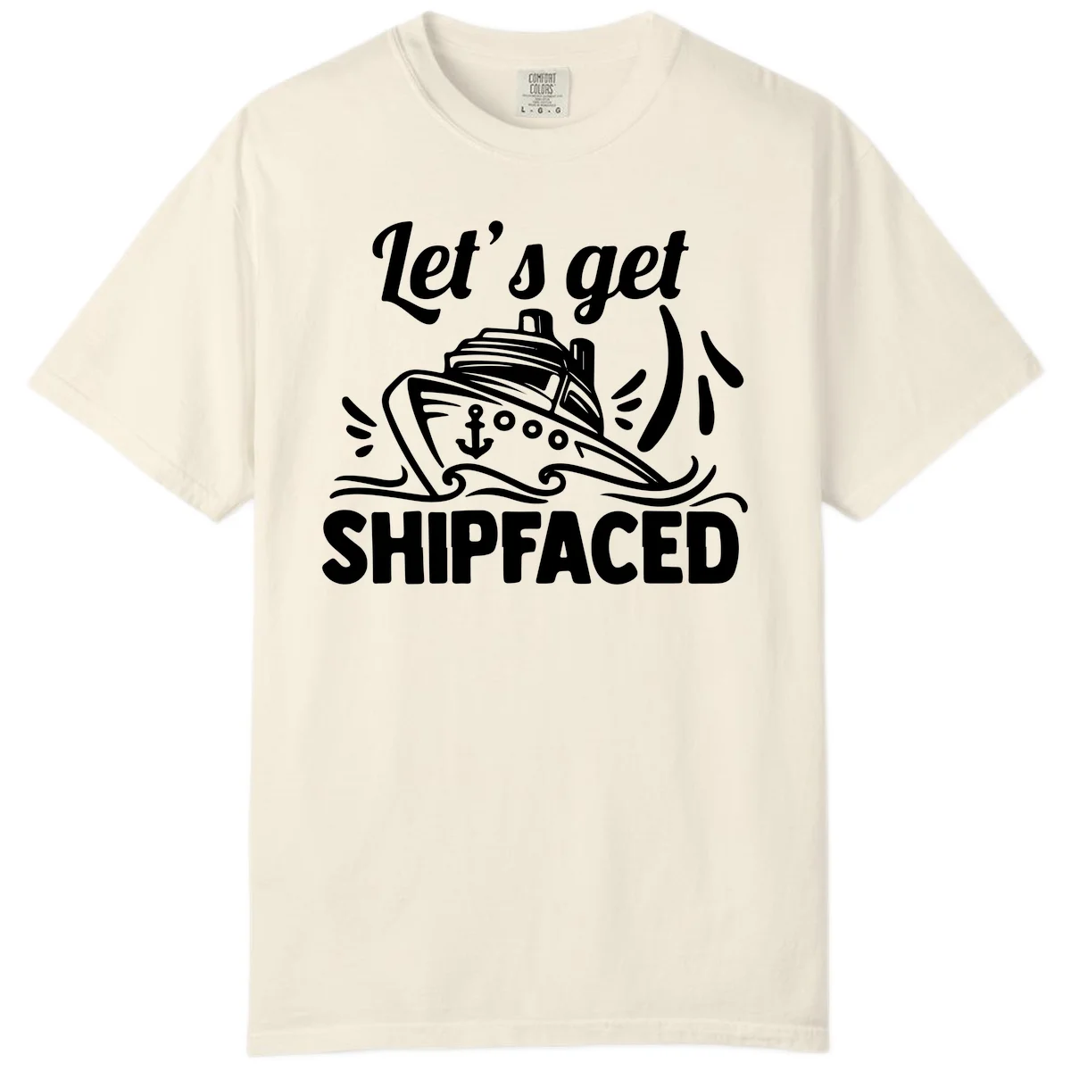 Let's Get Shipfaced Comfort Color Tee in Ivory