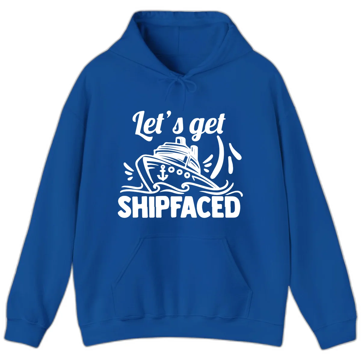 Let's Get Shipfaced Hoodie in Royal