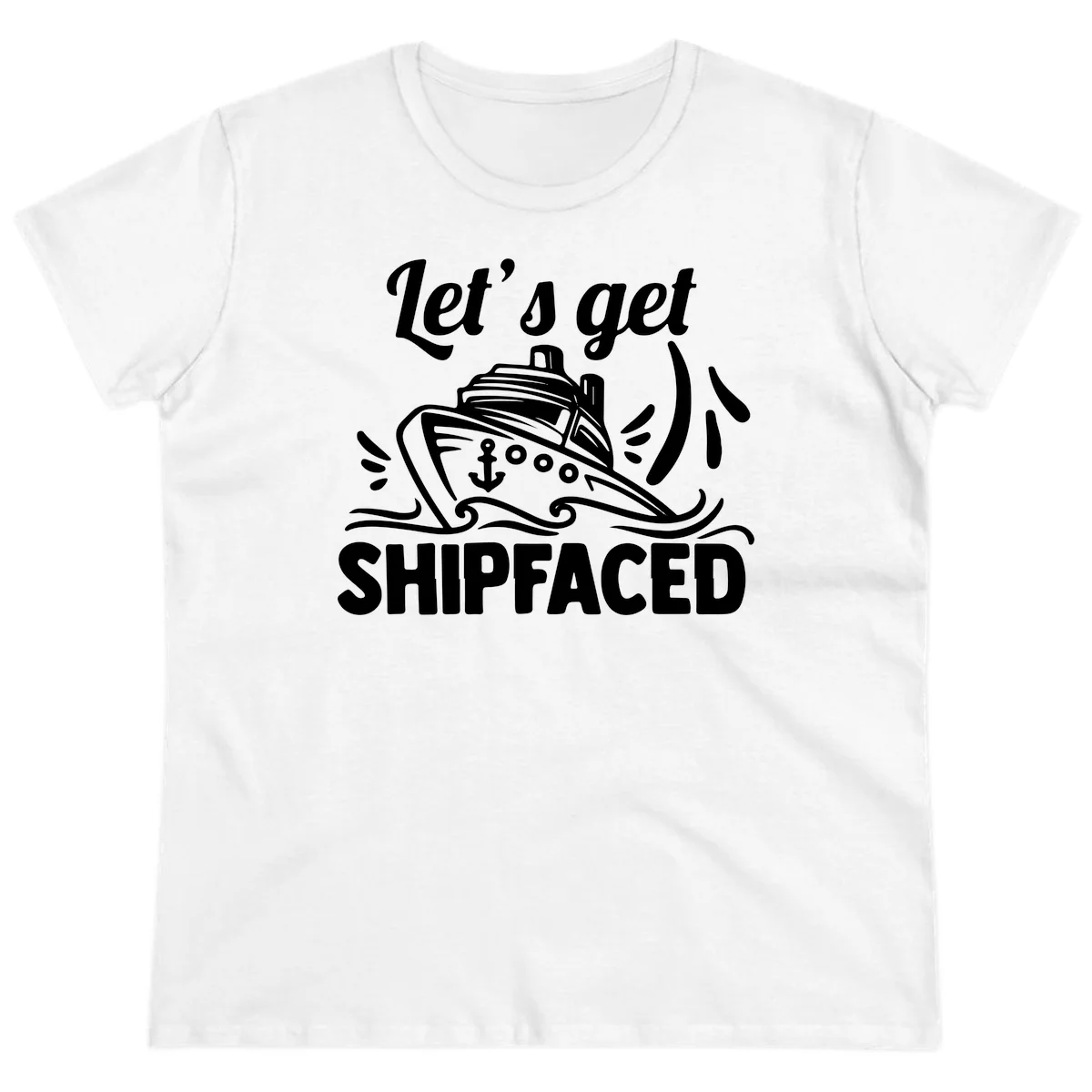 Let's Get Shipfaced Ladies Tee in White