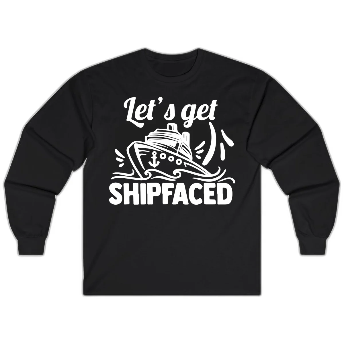 Let's Get Shipfaced Long Sleeve Tee in Black