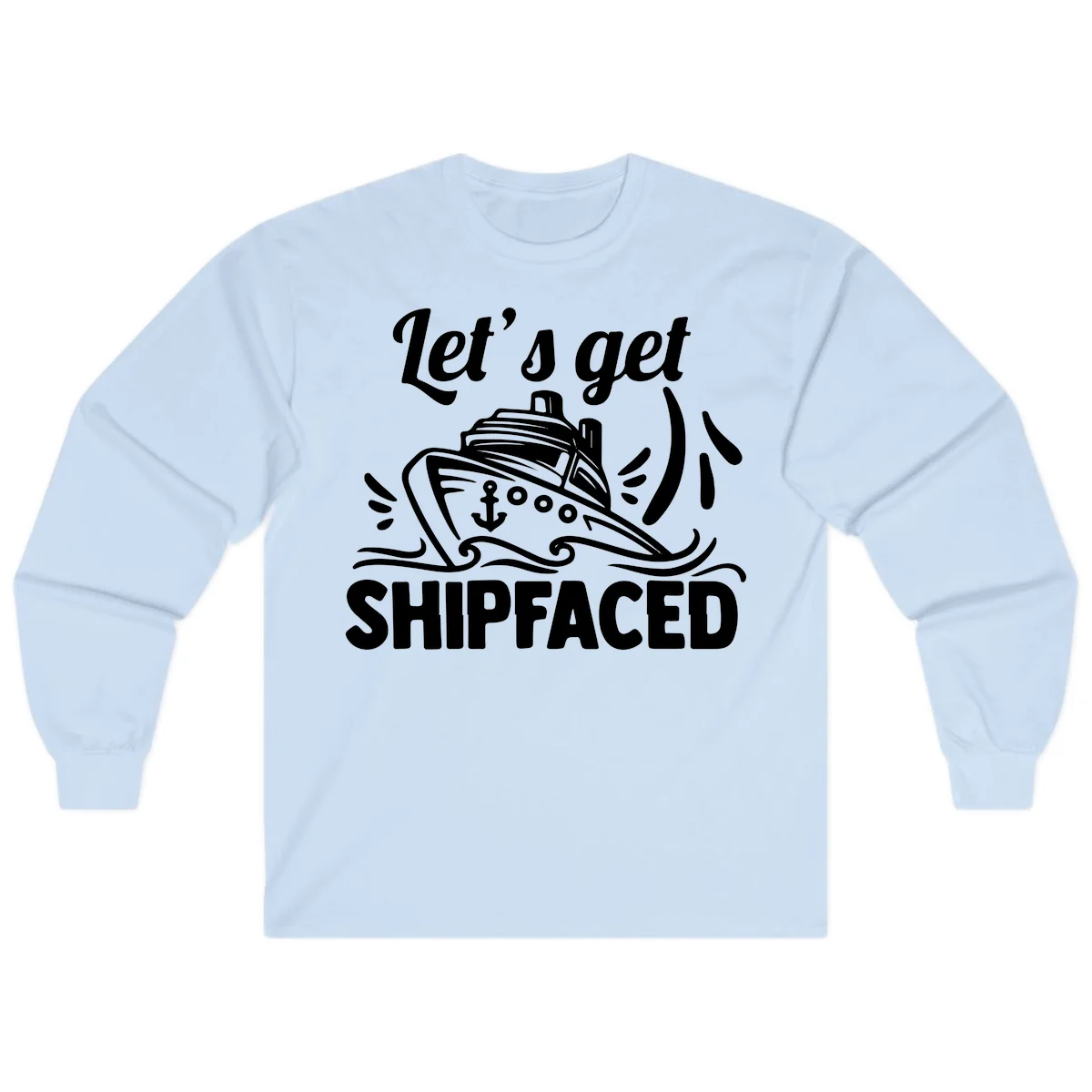 Let's Get Shipfaced Long Sleeve Tee in Light Blue