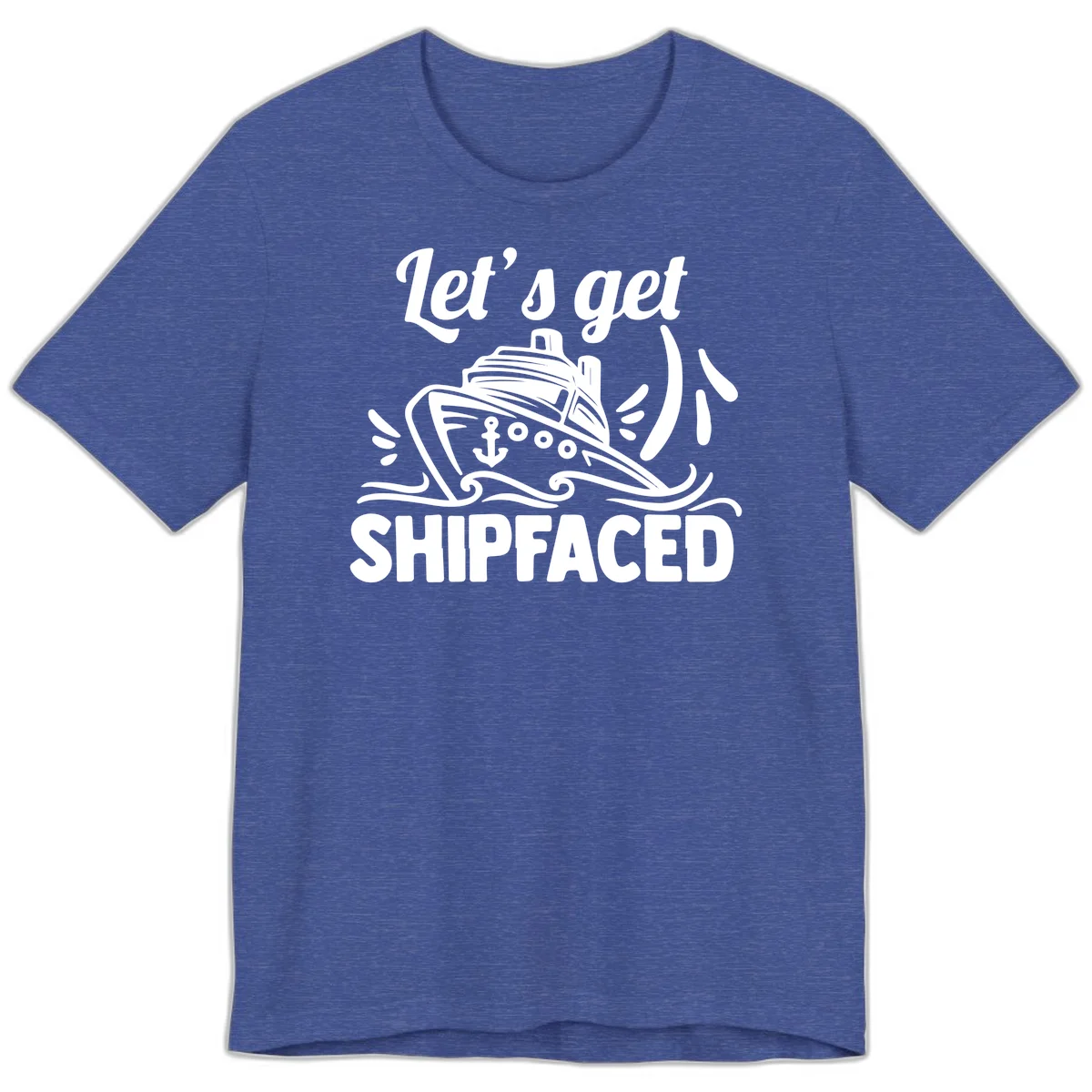 Let's Get Shipfaced Premium T-Shirt in Heather True Royal