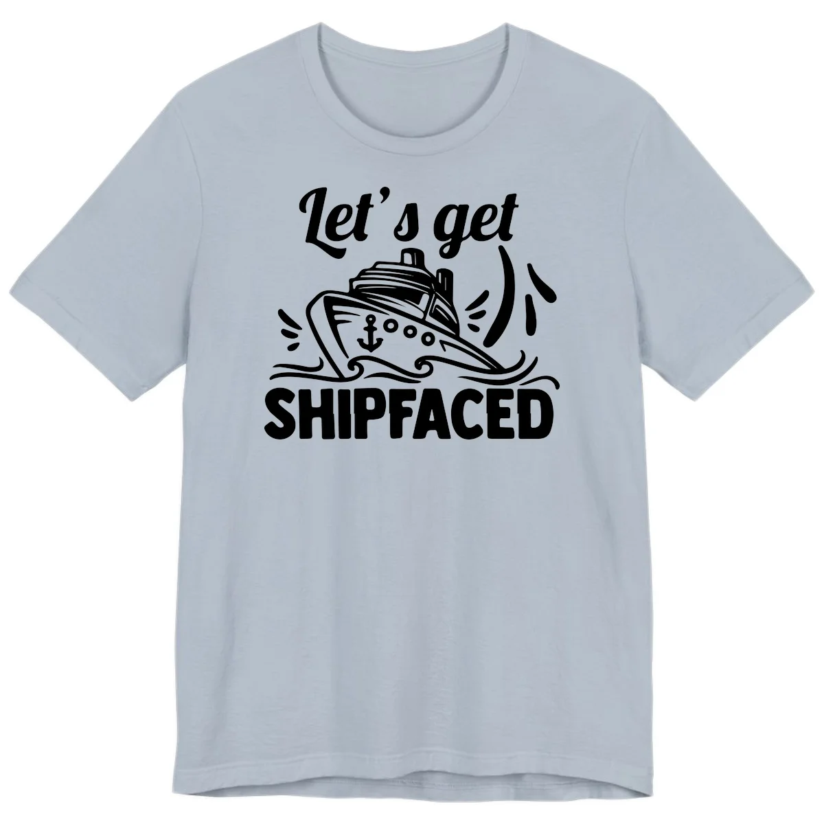 Let's Get Shipfaced Premium T-Shirt in Light Blue