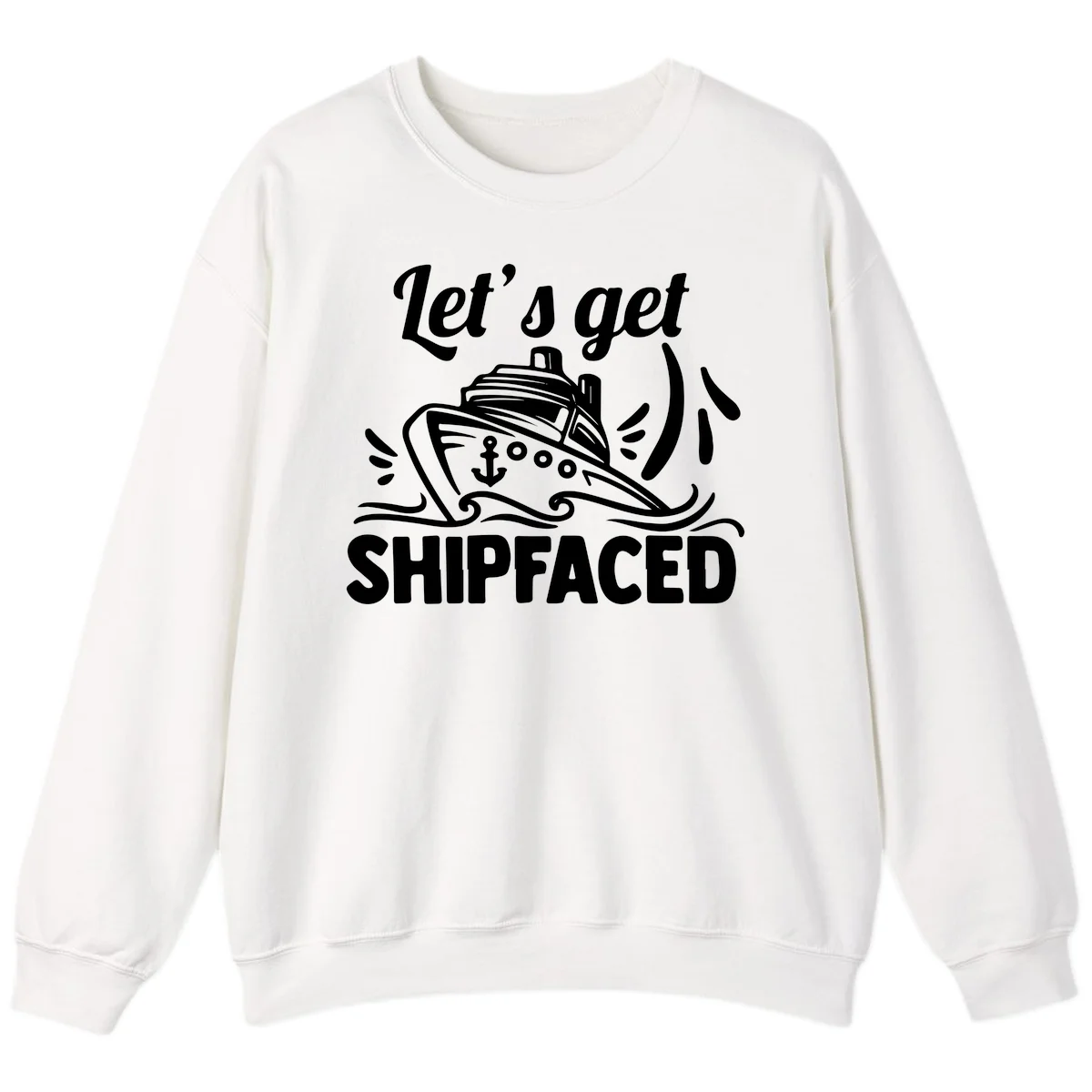 Let's Get Shipfaced Sweatshirt in White
