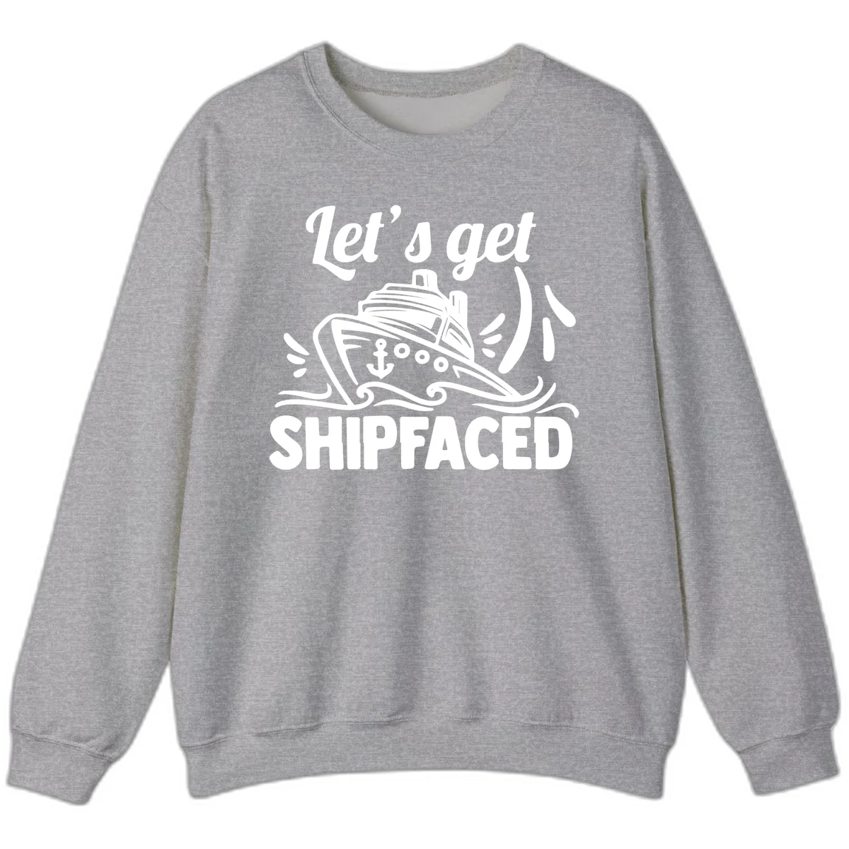 Let's Get Shipfaced Sweatshirt in Sport Grey