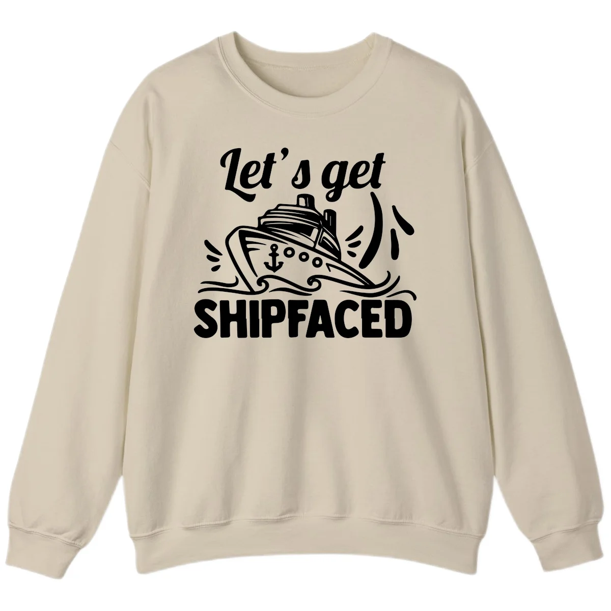 Let's Get Shipfaced Sweatshirt in Sand
