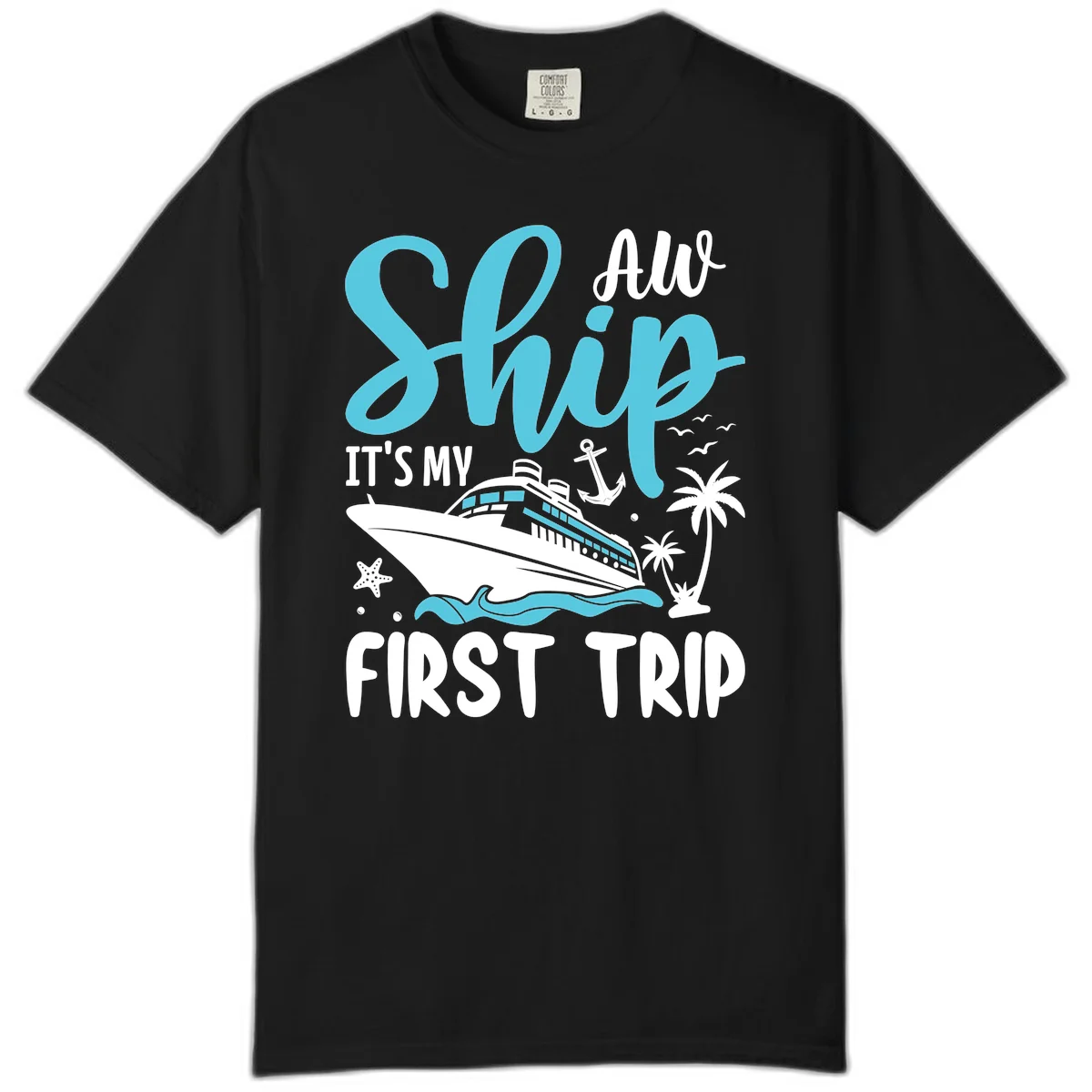 Ship It's My First Trip Comfort Color Tee in Black
