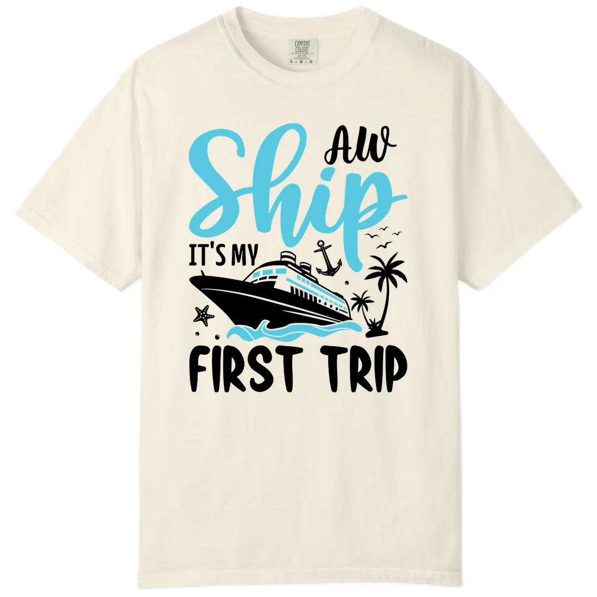 Ship It's My First Trip Comfort Color Tee in Ivory