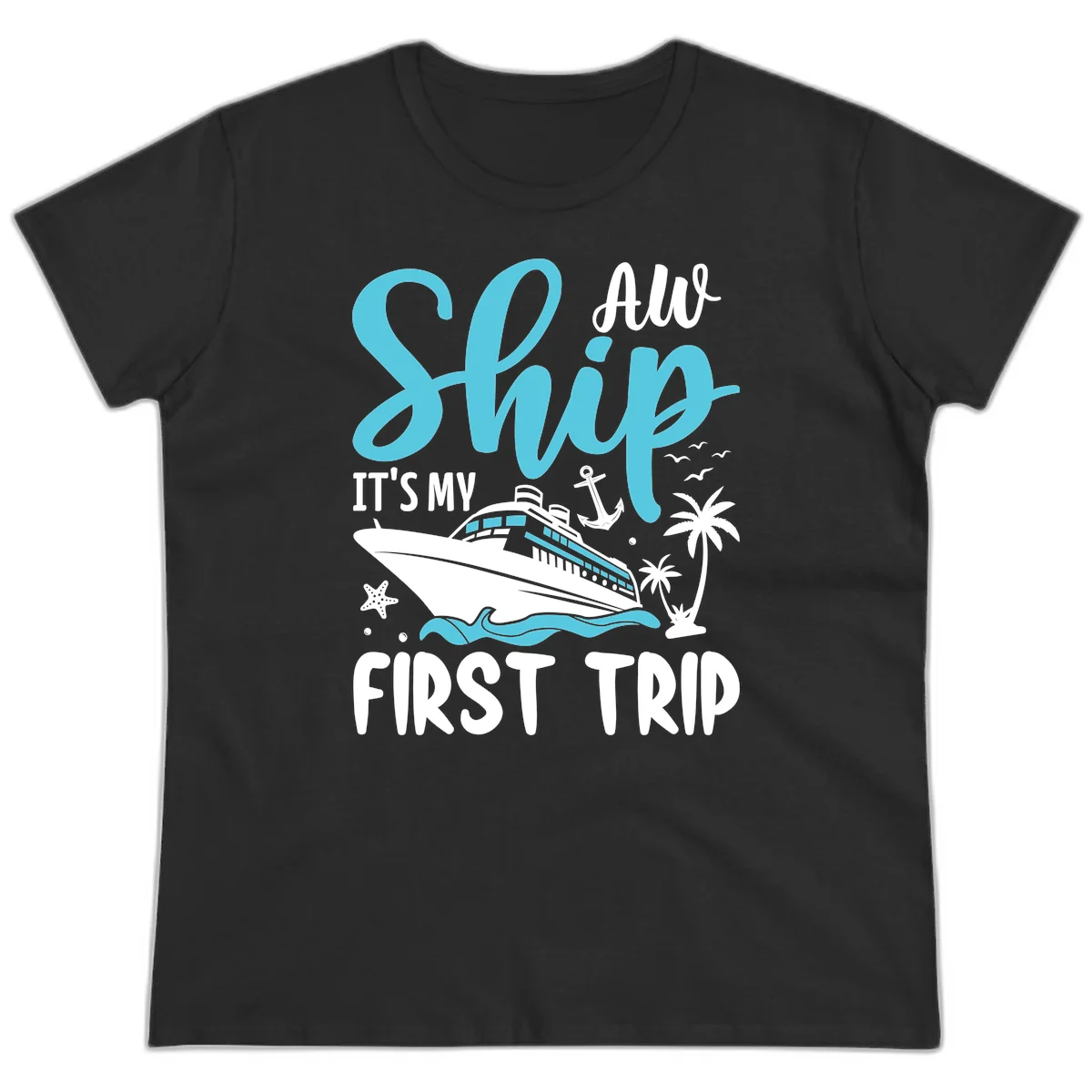 Ship It's My First Trip Ladies Tee in Black