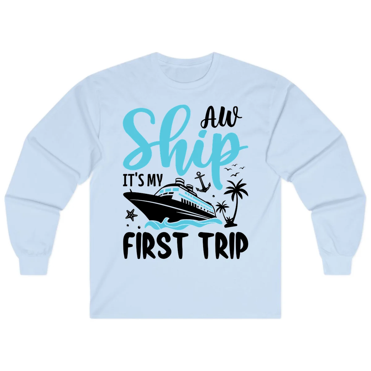 Ship It's My First Trip Long Sleeve Tee in Light Blue