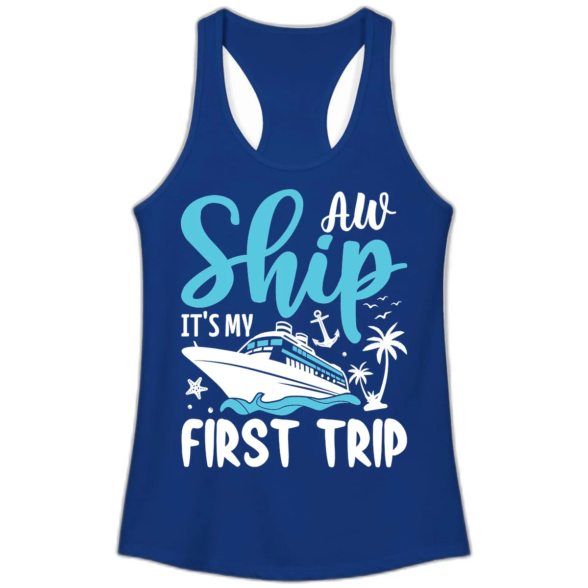 Ship It's My First Trip Ladies Tank in Solid Royal