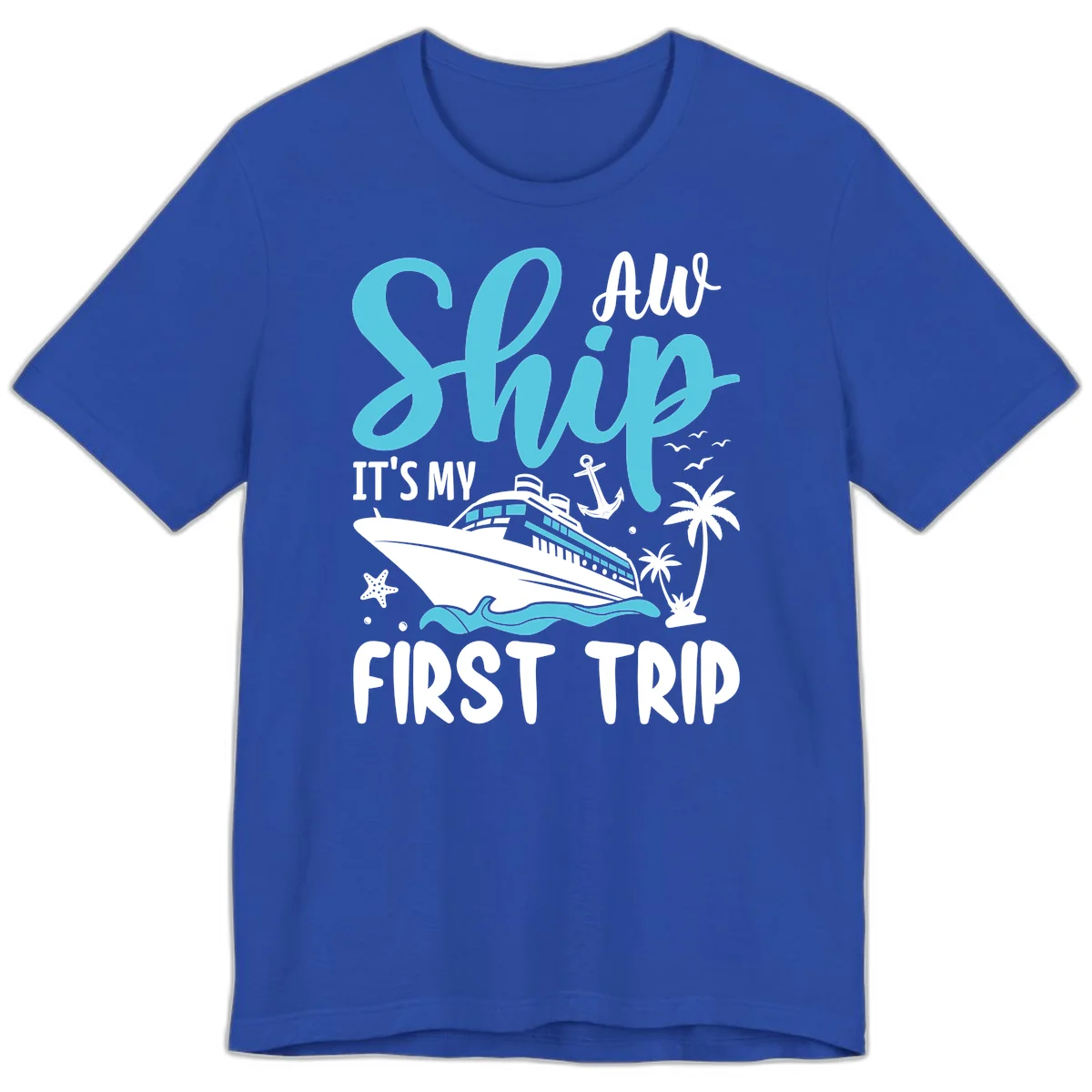 Ship It's My First Trip Premium T-Shirt in True Royal