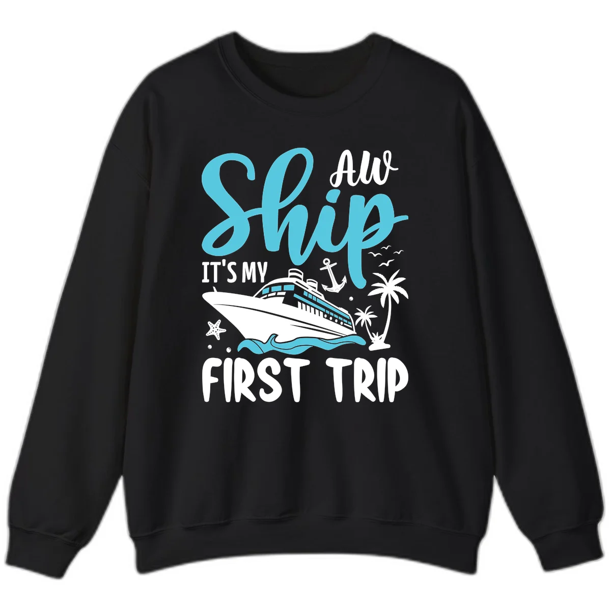 Ship It's My First Trip Sweatshirt in Black