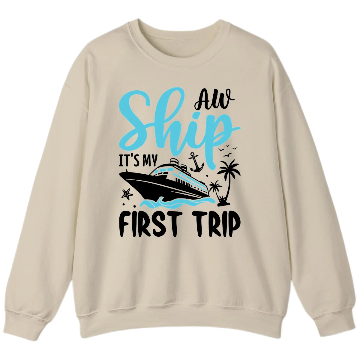 Ship It's My First Trip Sweatshirt in Sand