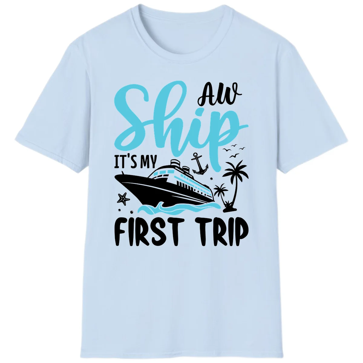 Ship It's My First Trip T-Shirt in Light Blue