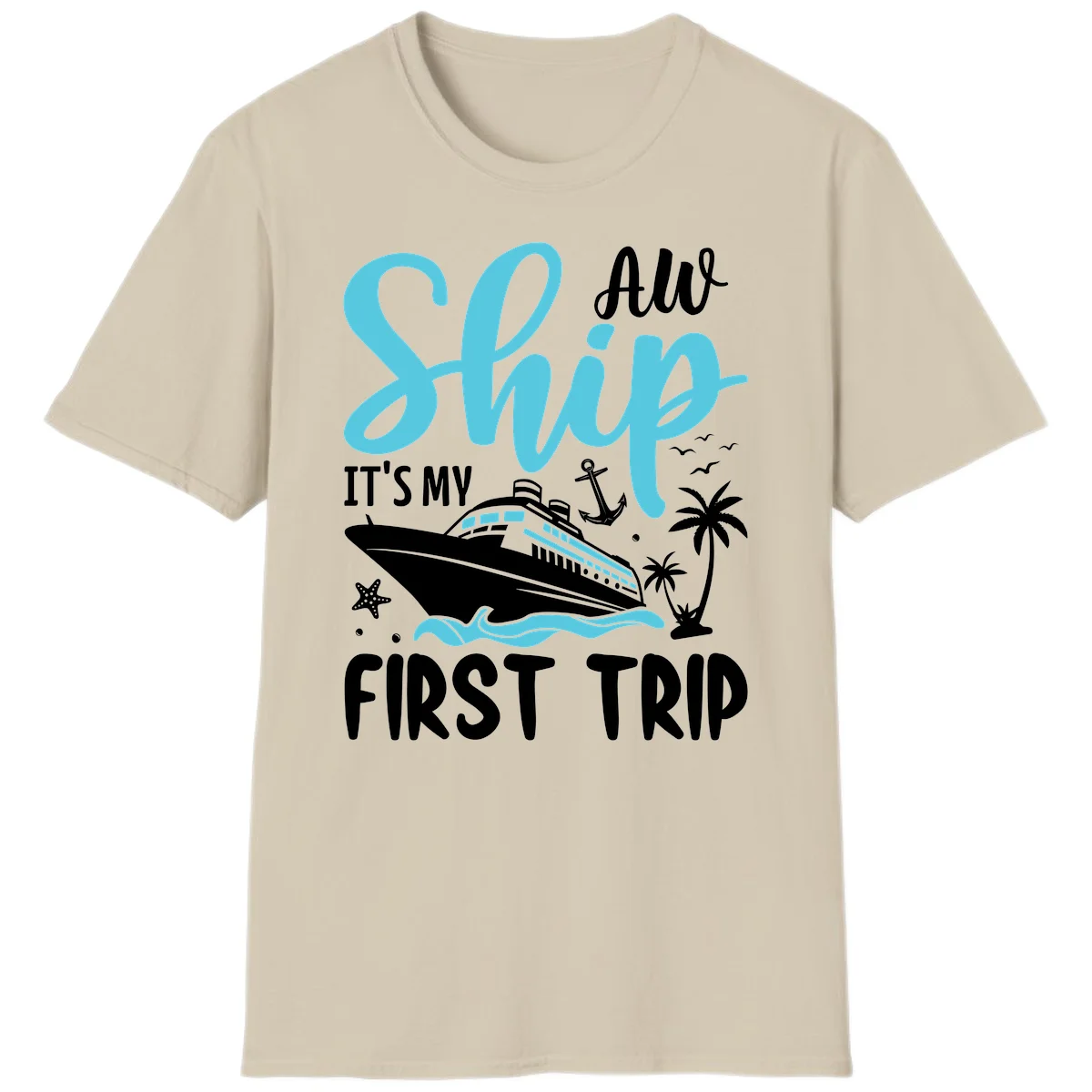 Ship It's My First Trip T-Shirt in Sand