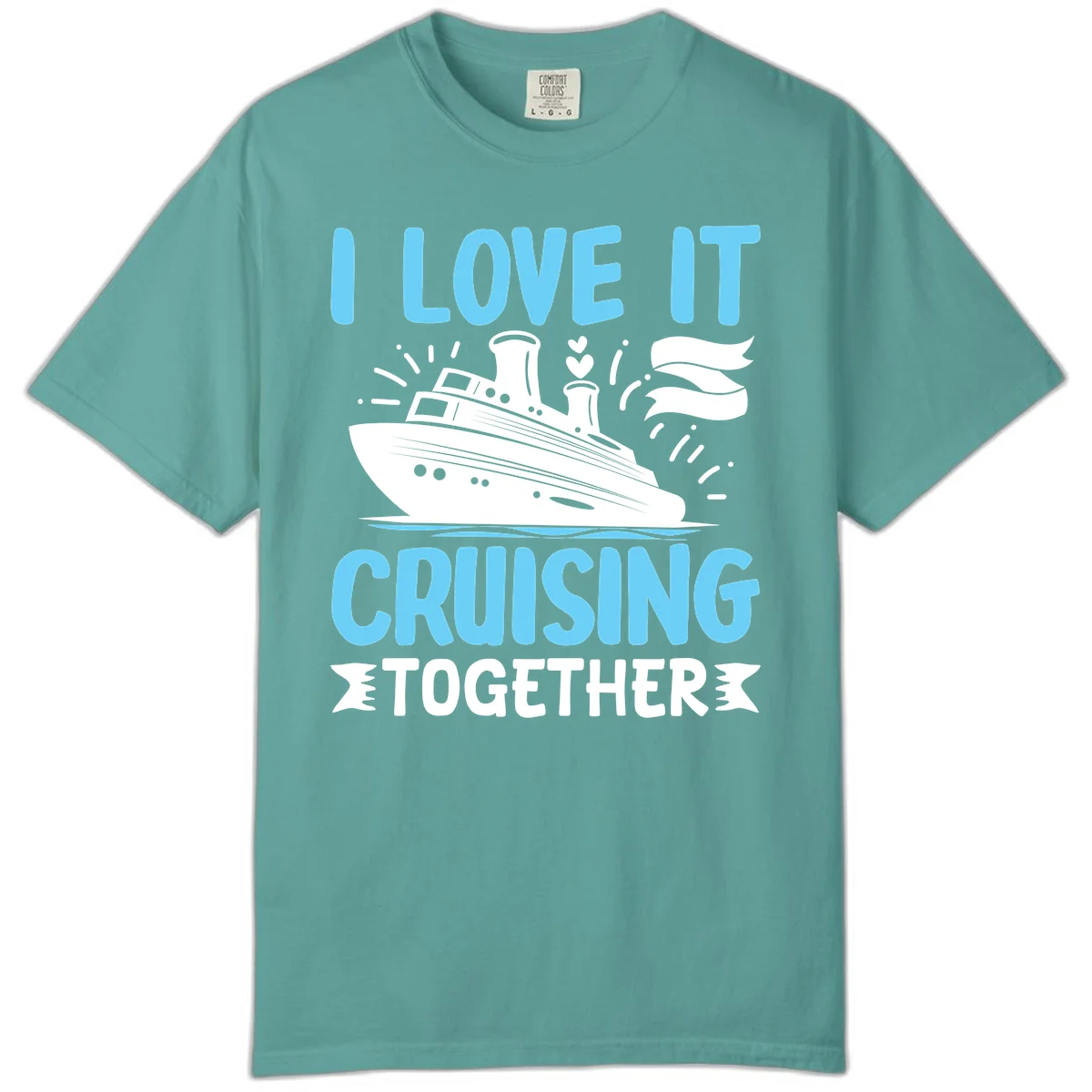 I Love It Cruising Together Comfort Color Tee in Seafoam