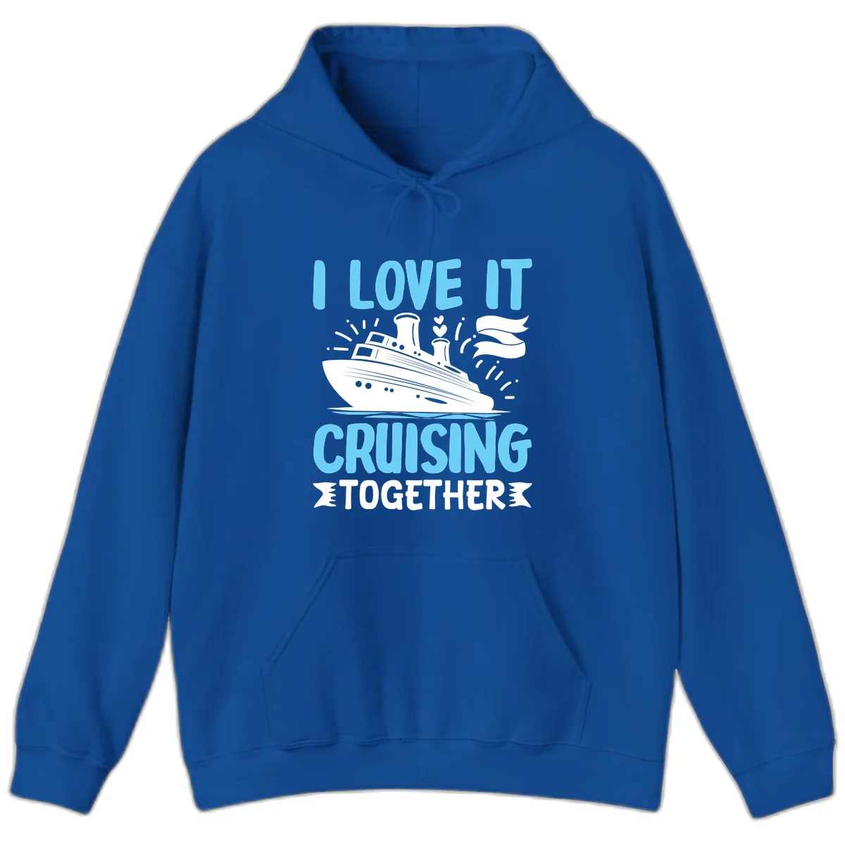 I Love It Cruising Together Cruise Hoodie in Royal