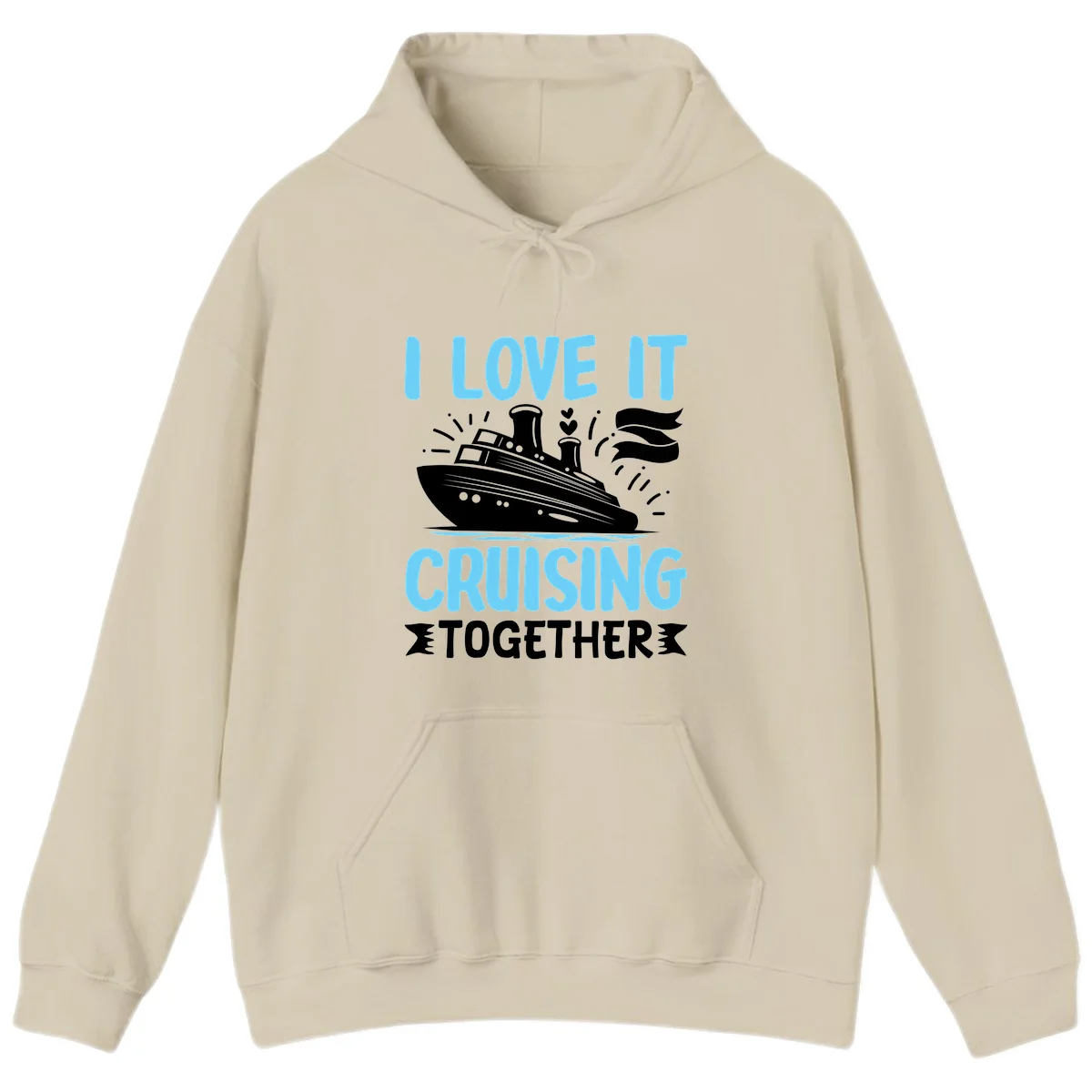 I Love It Cruising Together Cruise Hoodie in Sand