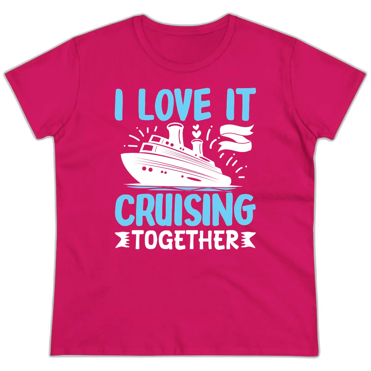 I Love It Cruising Together Ladies Tee in Heliconia